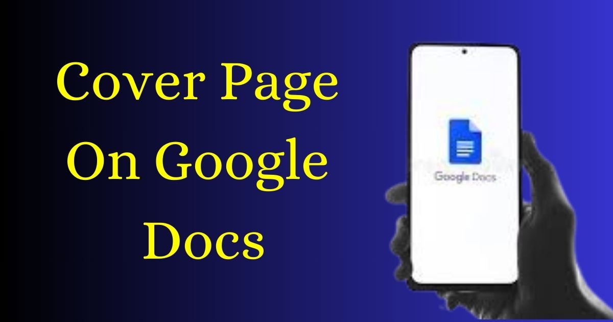 How To Add Cover Page On Google Docs?