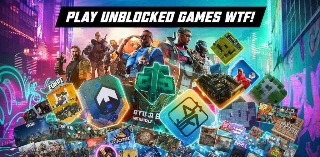 How to Access and Play Unblocked Games WTF