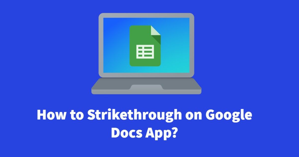 How to Cross Out Text in Google Docs (Google Docs Strikethrough)