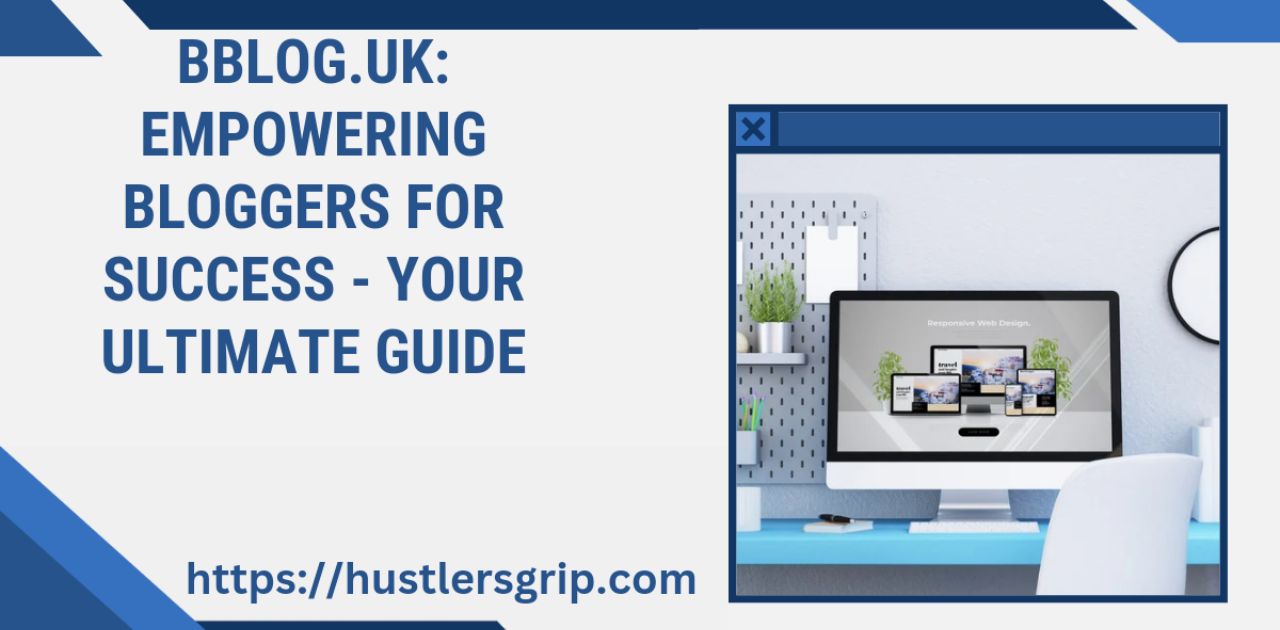 bblog.uk: Empowering Bloggers for Success – Your Ultimate Guide