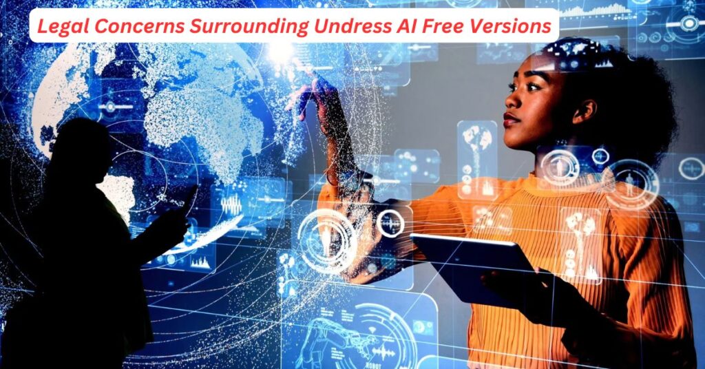 Legal Concerns Surrounding Undress AI Free Versions