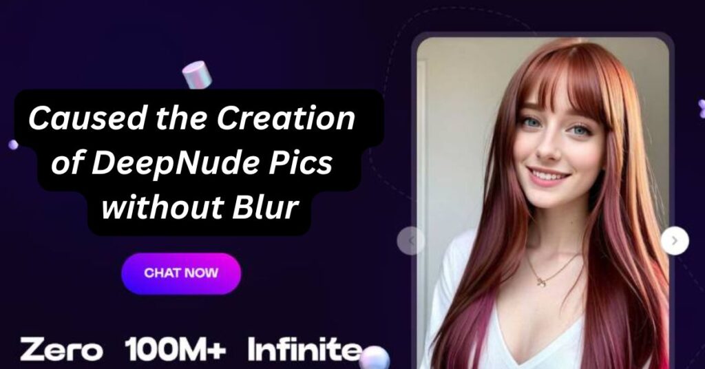 What Caused the Creation of DeepNude Pics without Blur